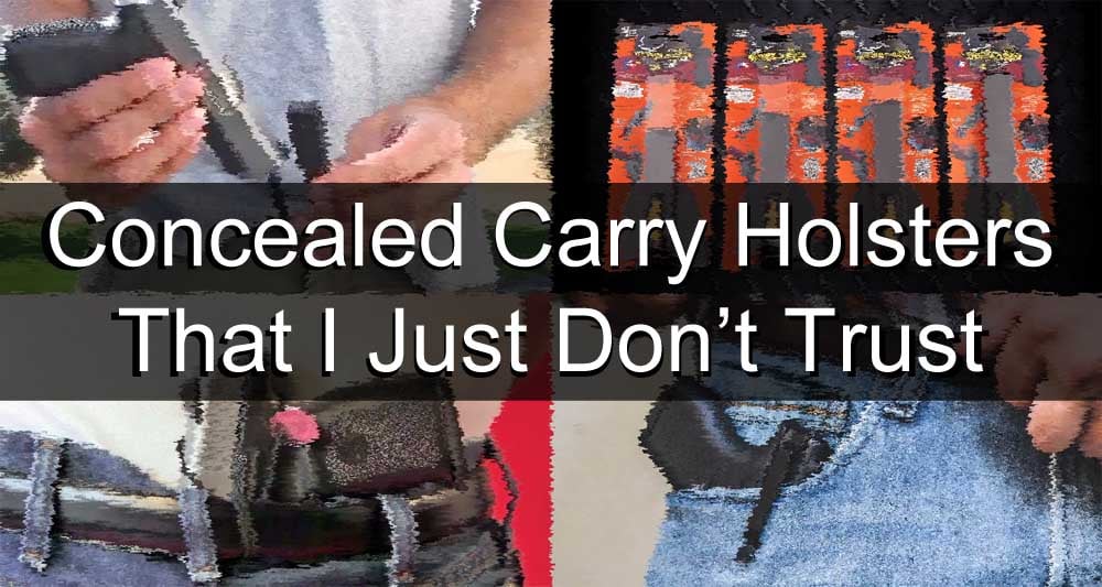 Here Are 4 Concealed Carry Holsters That I Just Don’t Trust