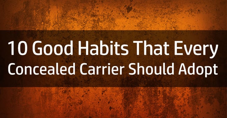 [VIDEO] 10 Good Habits That Every Concealed Carrier Should Adopt
