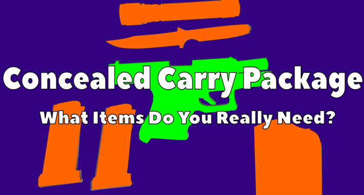 The Concealed Carry Package: What Items Do You Really Need To Have?
