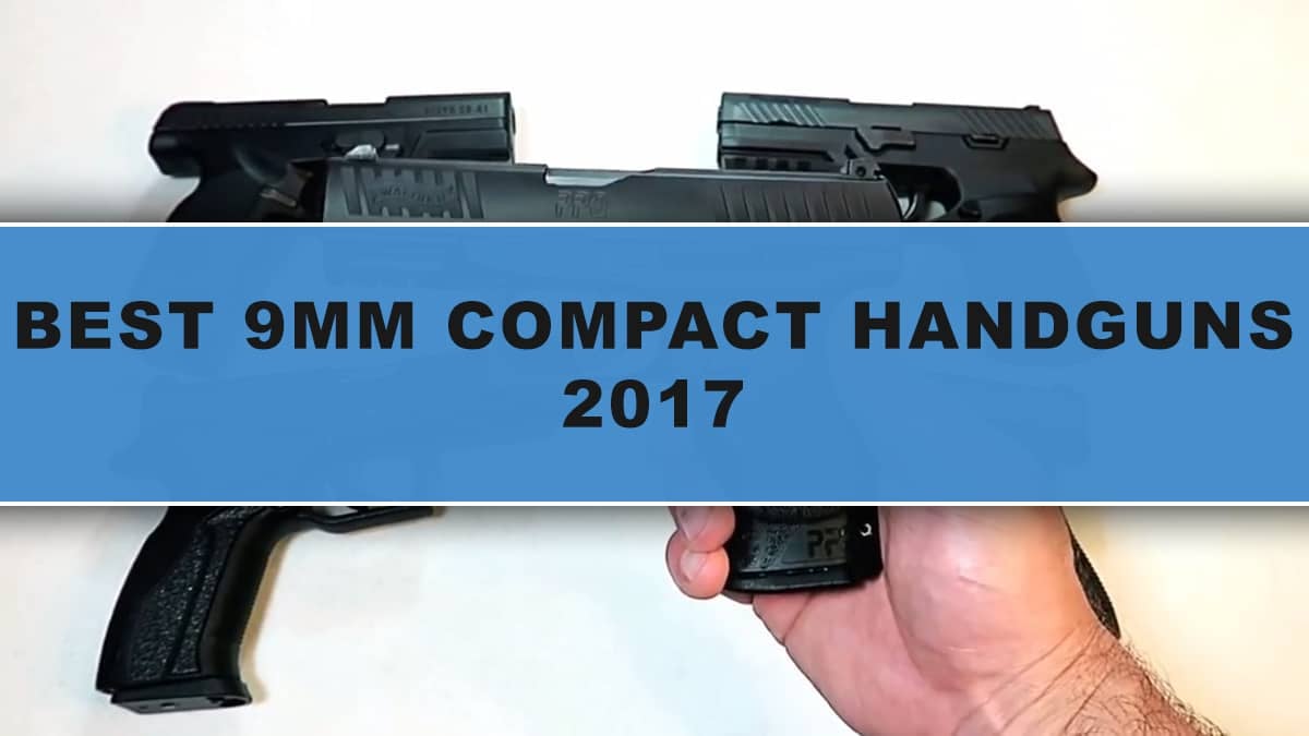 The 10 Best Compact 9mm Handguns – 2017