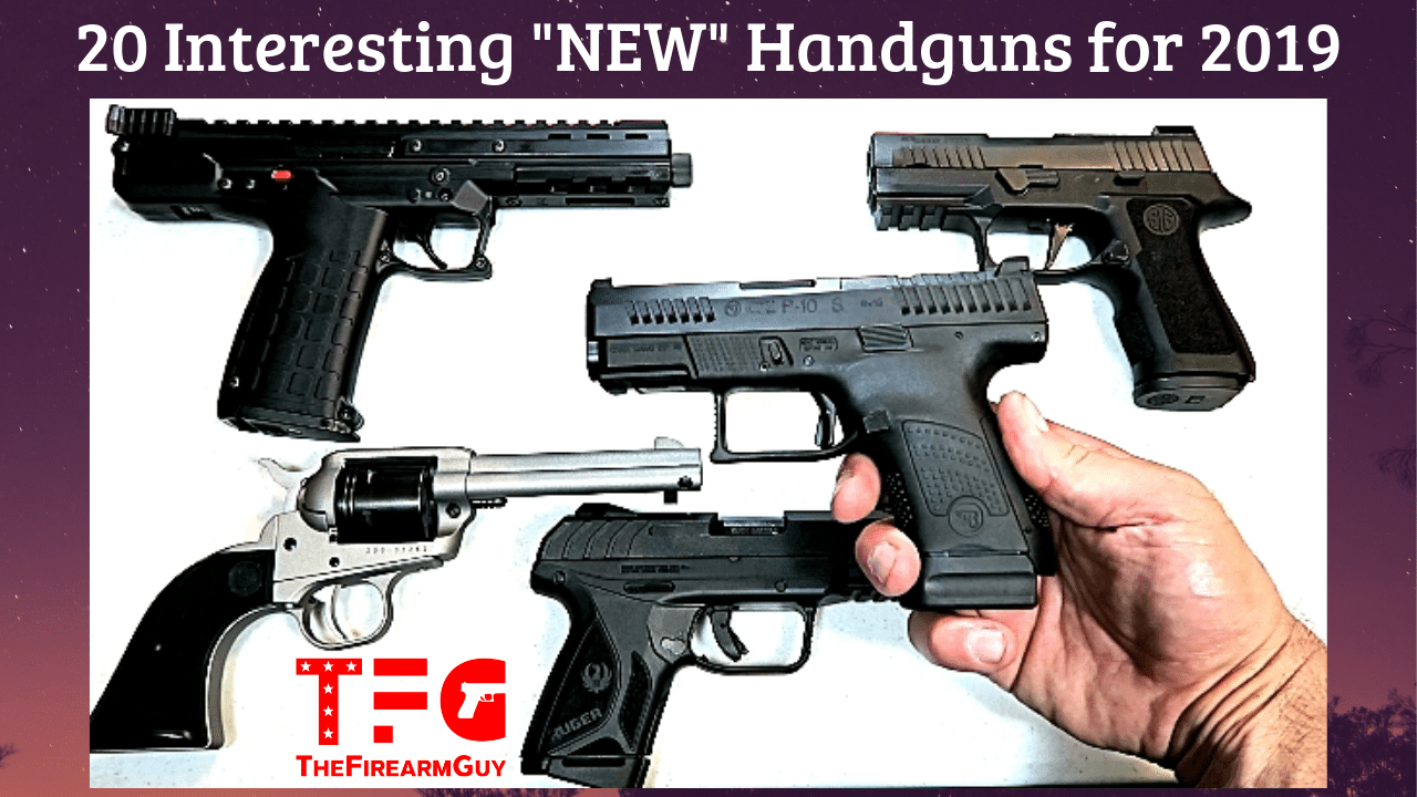 [VIDEO] 20 Interesting “NEW” Handguns in 2019