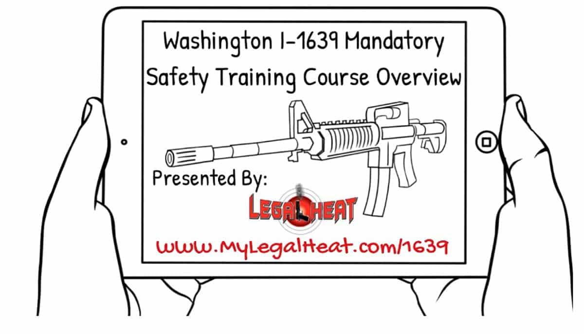 Washington I-1639 Is Now In Effect. Learn About The Law And Get The Online Training Here.