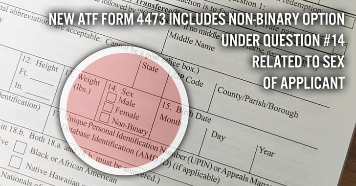 New ATF Form 4473 Includes Non-Binary Option Under Question #14 Related To Sex Of Applicant
