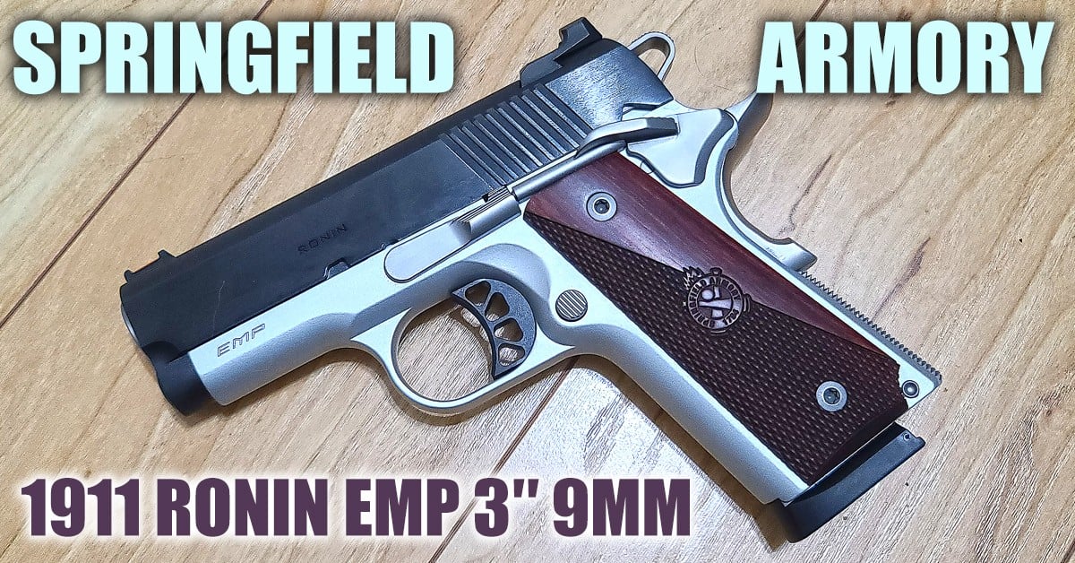 NEW From Springfield Armory: 1911 RONIN® EMP® 3″ 9MM HANDGUN