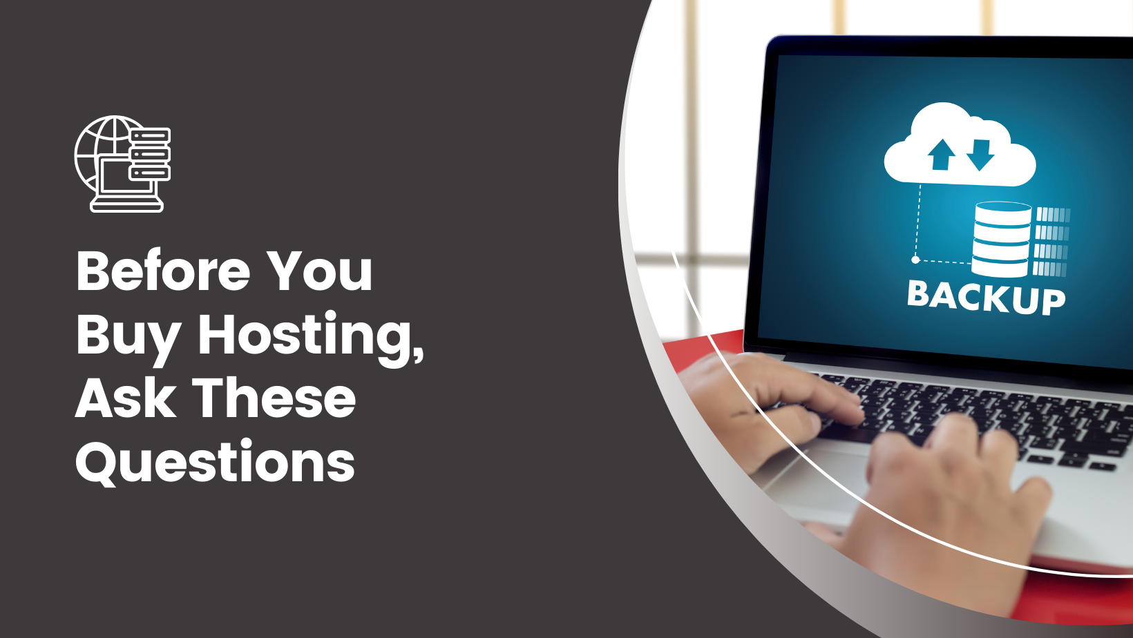 A person types on a laptop displaying a cloud backup icon, beside text: "Before You Buy Hosting, Ask These Questions" on a dark background.