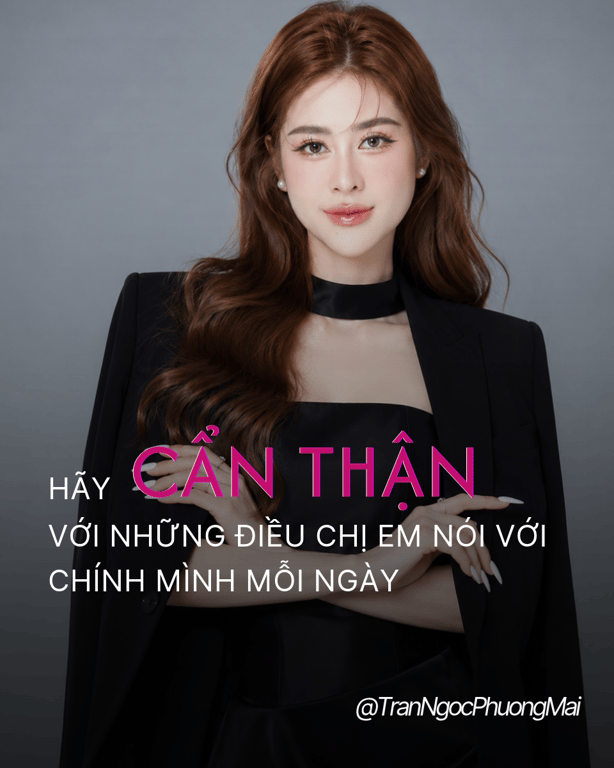 HÃY CẨN THẬN VỚI NHỮNG ĐIỀU CHỊ EM NÓI VỚI CHÍNH MÌNH MỖI NGÀY