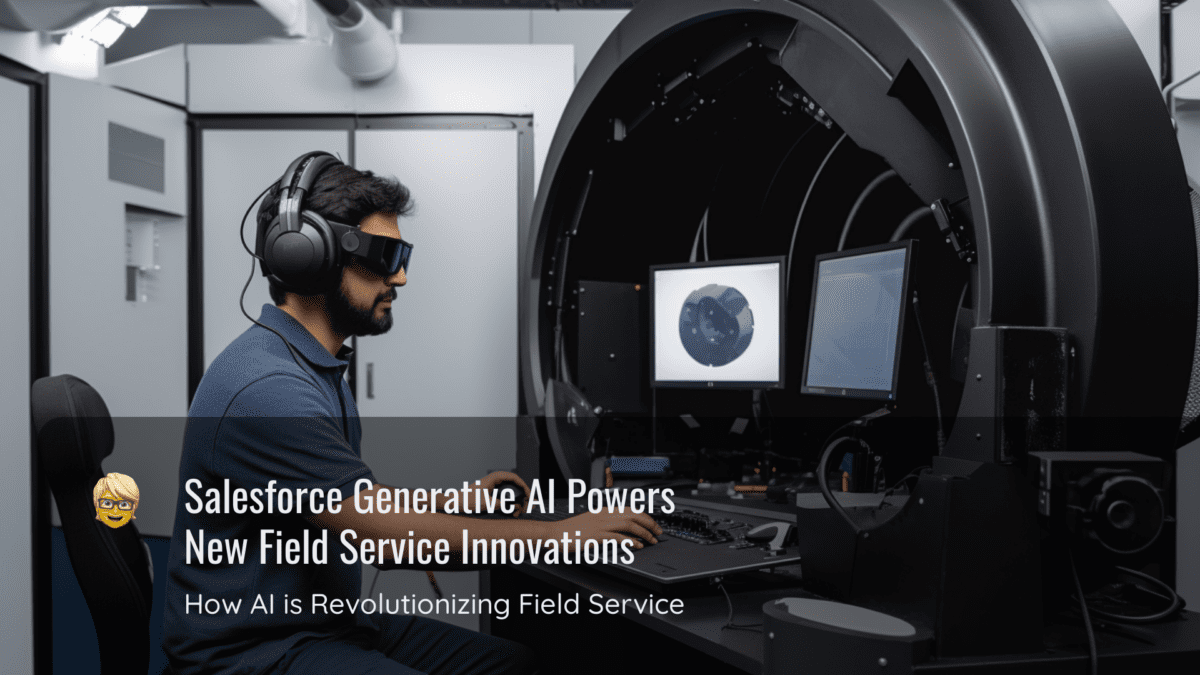 Salesforce Generative AI Powers New Field Service Innovations