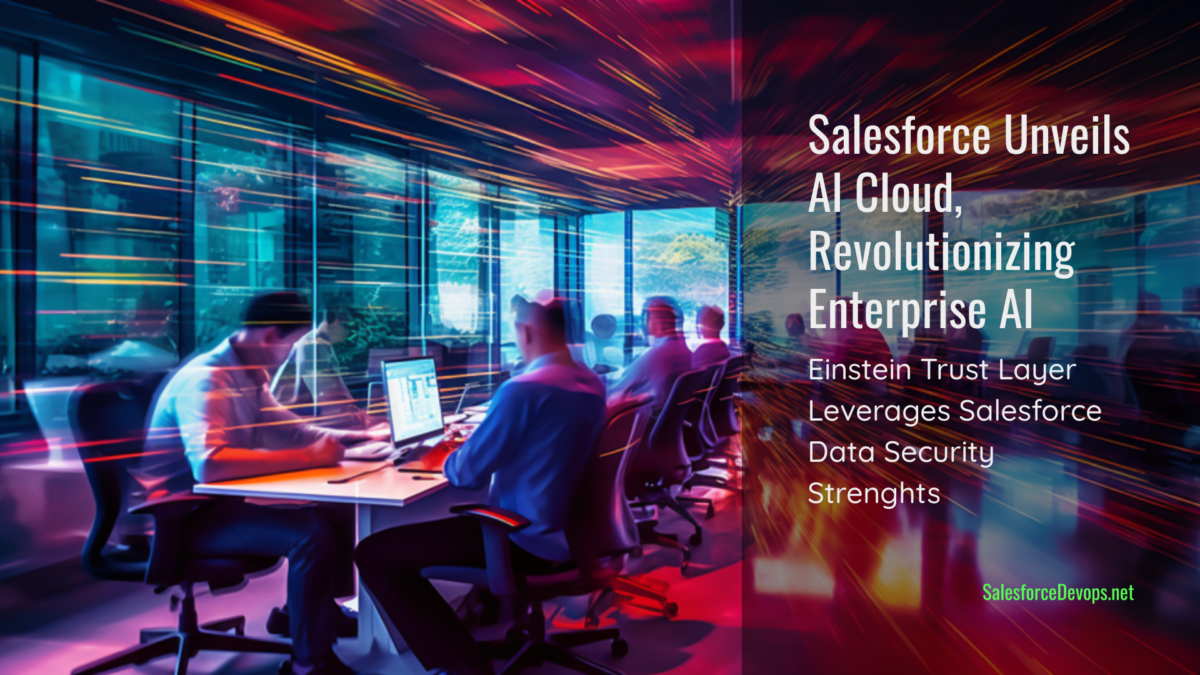 Salesforce Unveils AI Cloud, Revolutionizing Enterprise AI