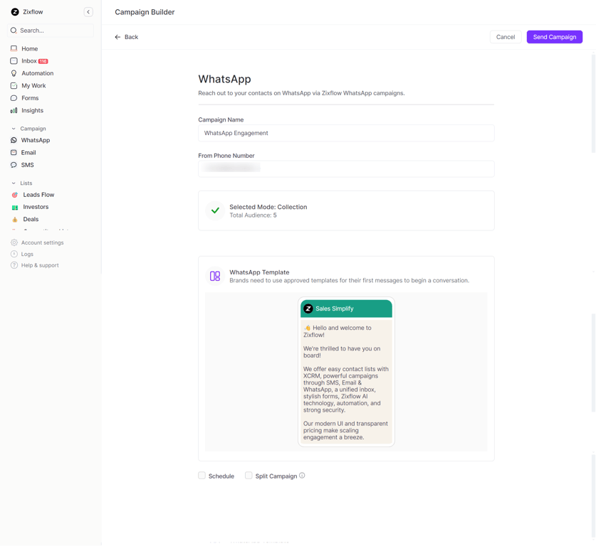You can send and manage WhatsApp campaigns using Zixflow’s WhatsApp campaign builder in which you’ll get a pre-approved template as well.