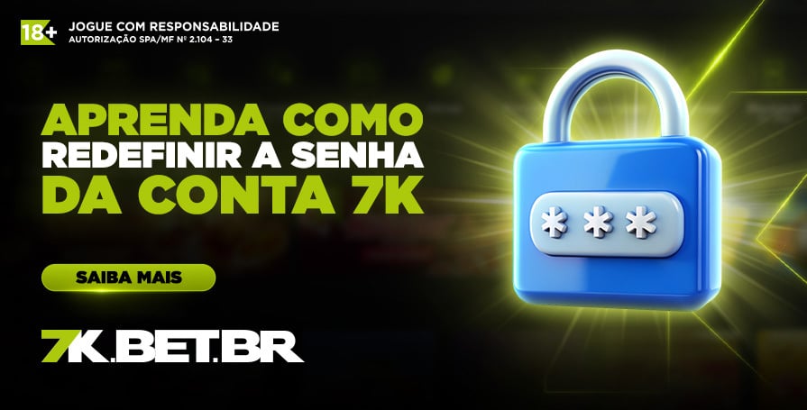 Aprenda como redefinir a senha da conta 7k