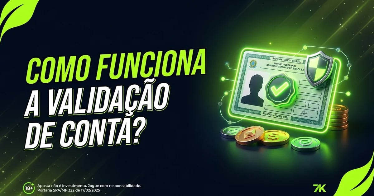 Como funciona a validação de conta?
