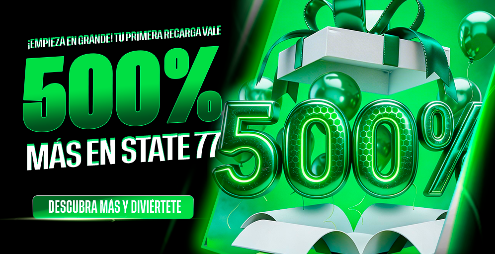 Tu primera recarga vale 500% más en State 77