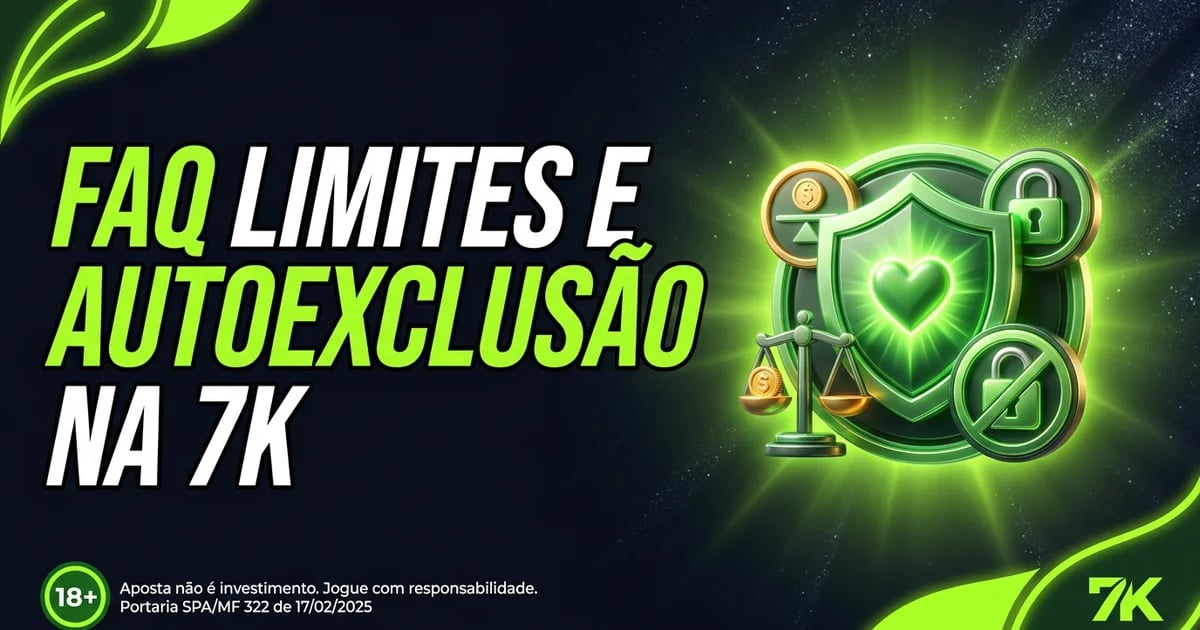 Limites e autoexclusão na 7K