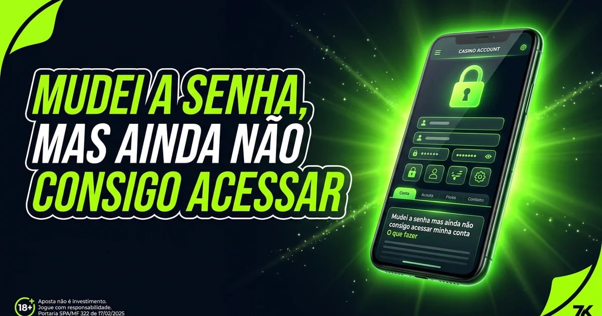 Mudei a senha, mas ainda não consigo acessar minha conta. O que fazer?