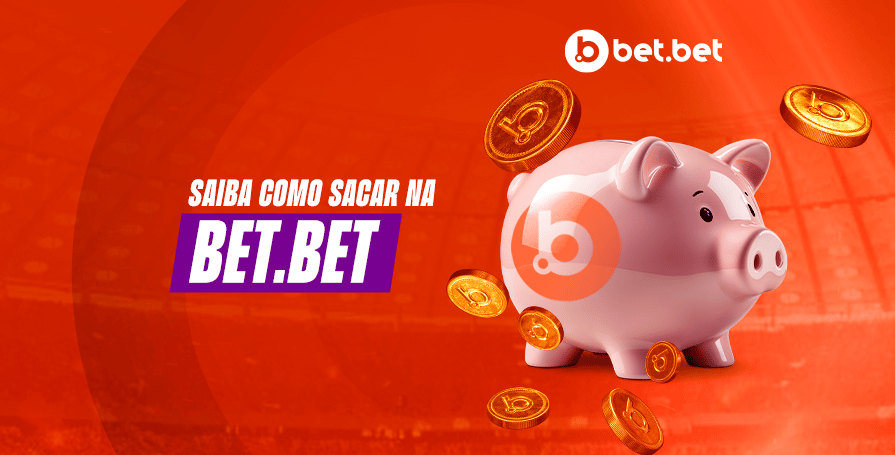 Como Sacar na bet.bet de Forma Rápida e Segura