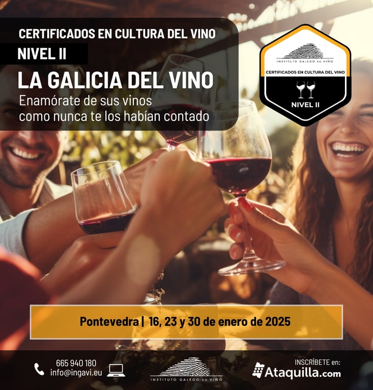 CERTIFICADOS EN CULTURA DEL VINO Nivel II_ La Galicia del vino. Enamórate de sus vinos como nunca te los habían contado