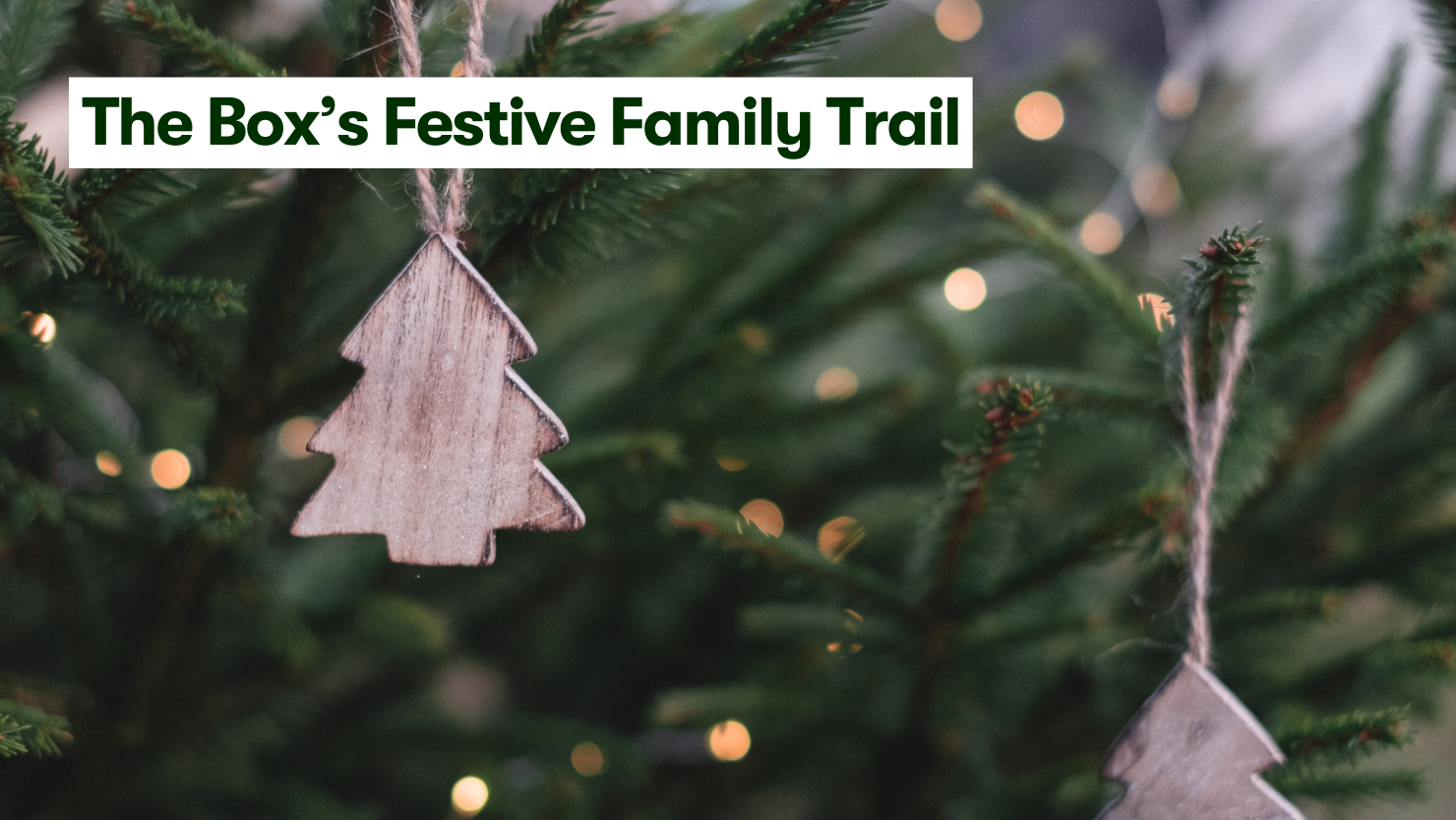 The Box's Festive Family Trail with Christmas tree in background