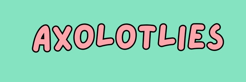 Axolotlies banner