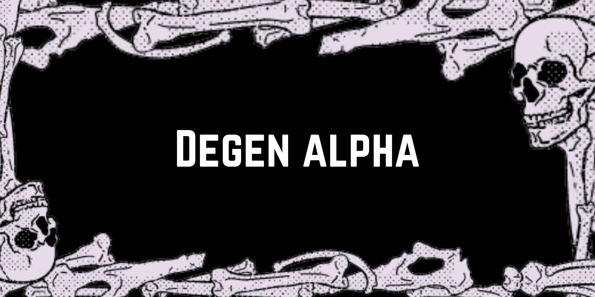 Degen Alpha WL GTD x Lady's Lady's Friends Alphabot Alpha Made Easy