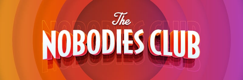 The Nobodies Club banner