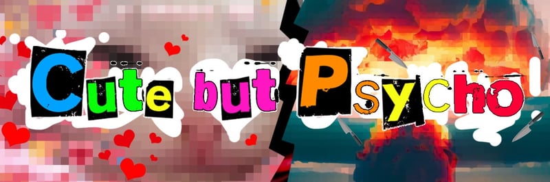 Cute but Psycho banner