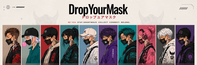 DROP YOUR MASK banner