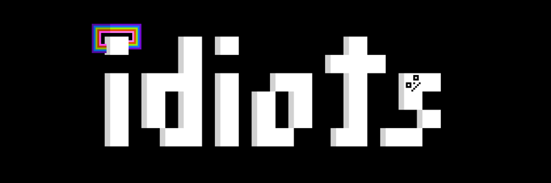 IDIOTS banner
