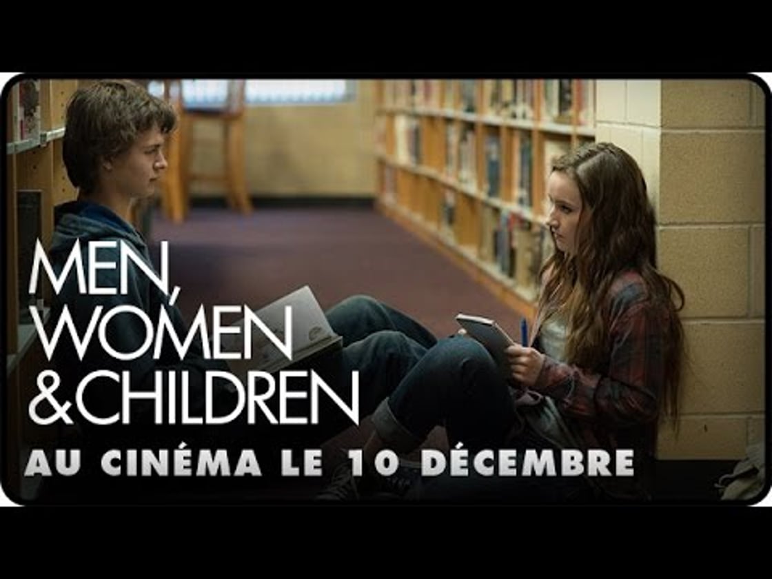 Bande annonce de MEN, WOMEN & CHILDREN (VOST)