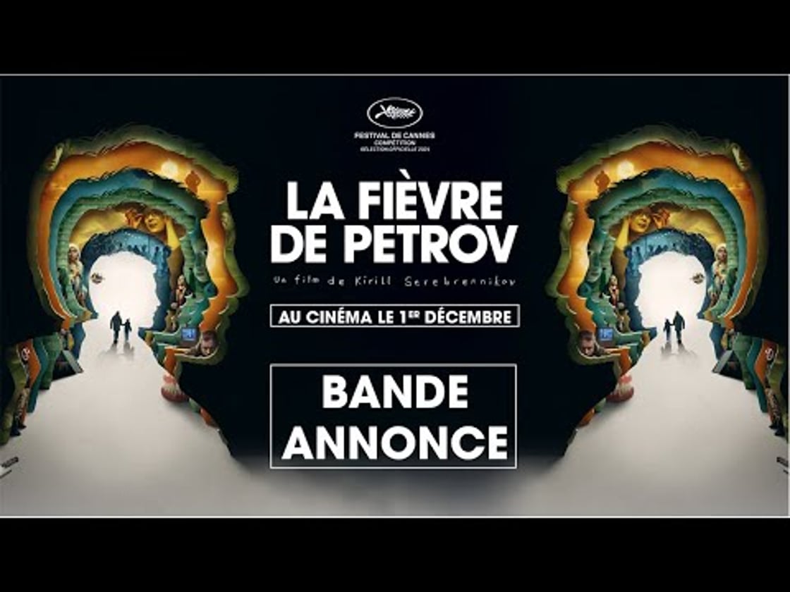 Bande annonce de La Fièvre de Petrov