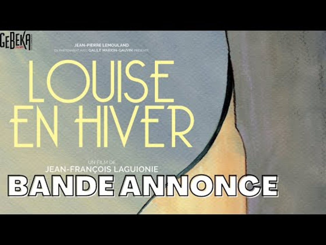 Bande annonce de Louise en hiver