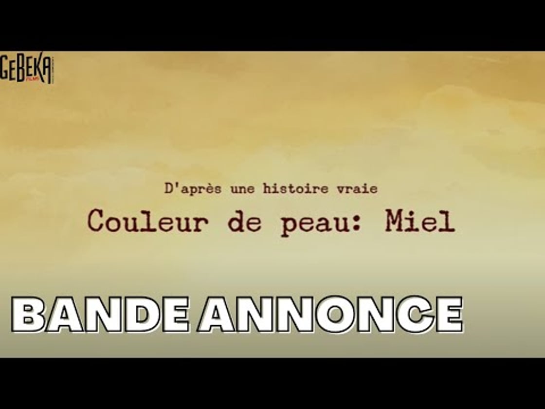 Bande annonce de COULEUR DE PEAU : MIEL