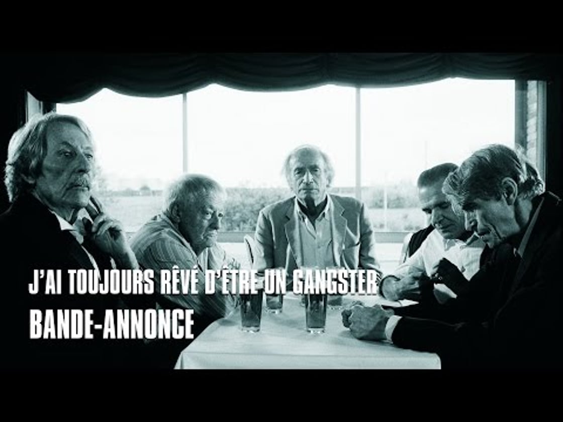 Bande annonce de J'ai toujours rêvé d'être un gangster