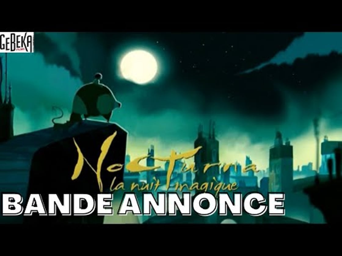 Bande annonce de Nocturna La Nuit Magique