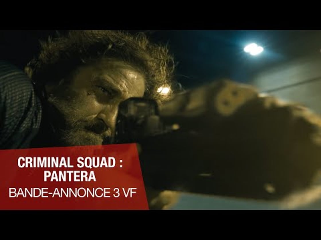 Bande annonce de CRIMINAL SQUAD : PANTERA (VF)
