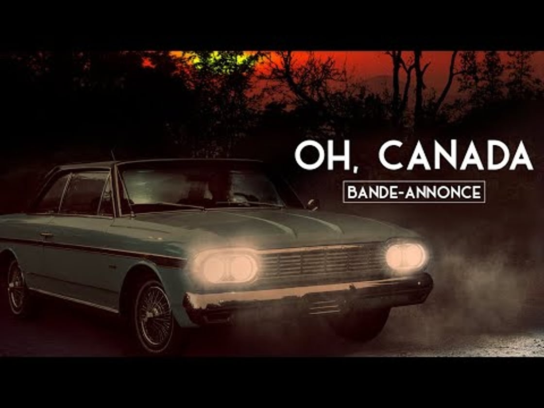 Bande annonce de OH, CANADA