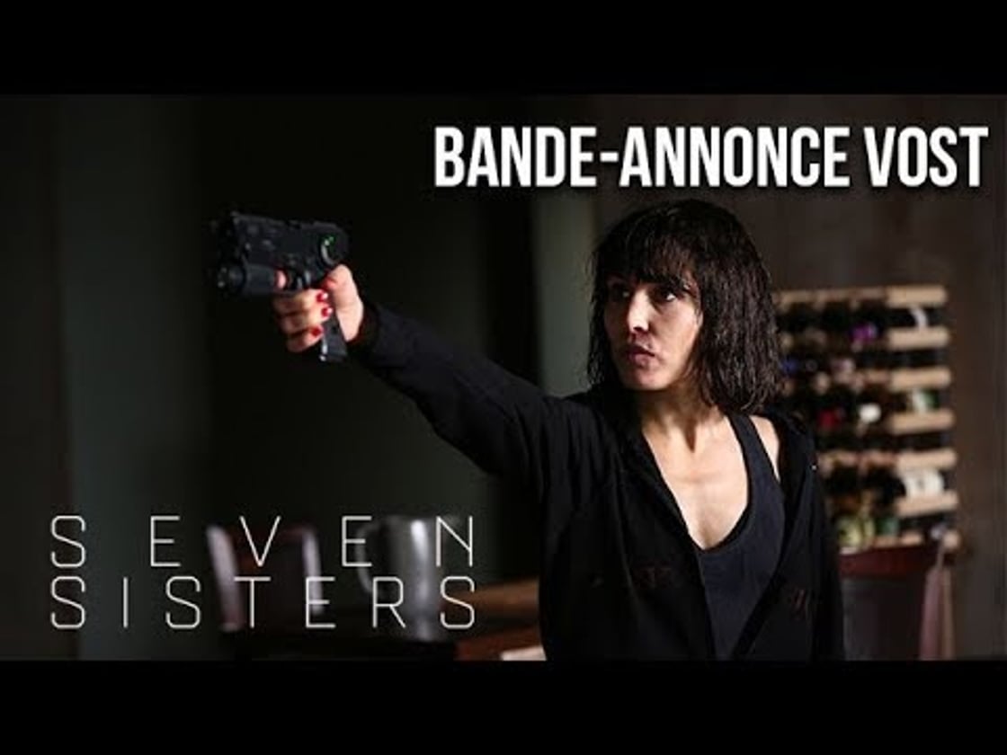 Bande annonce de SEVEN SISTERS (VOST)