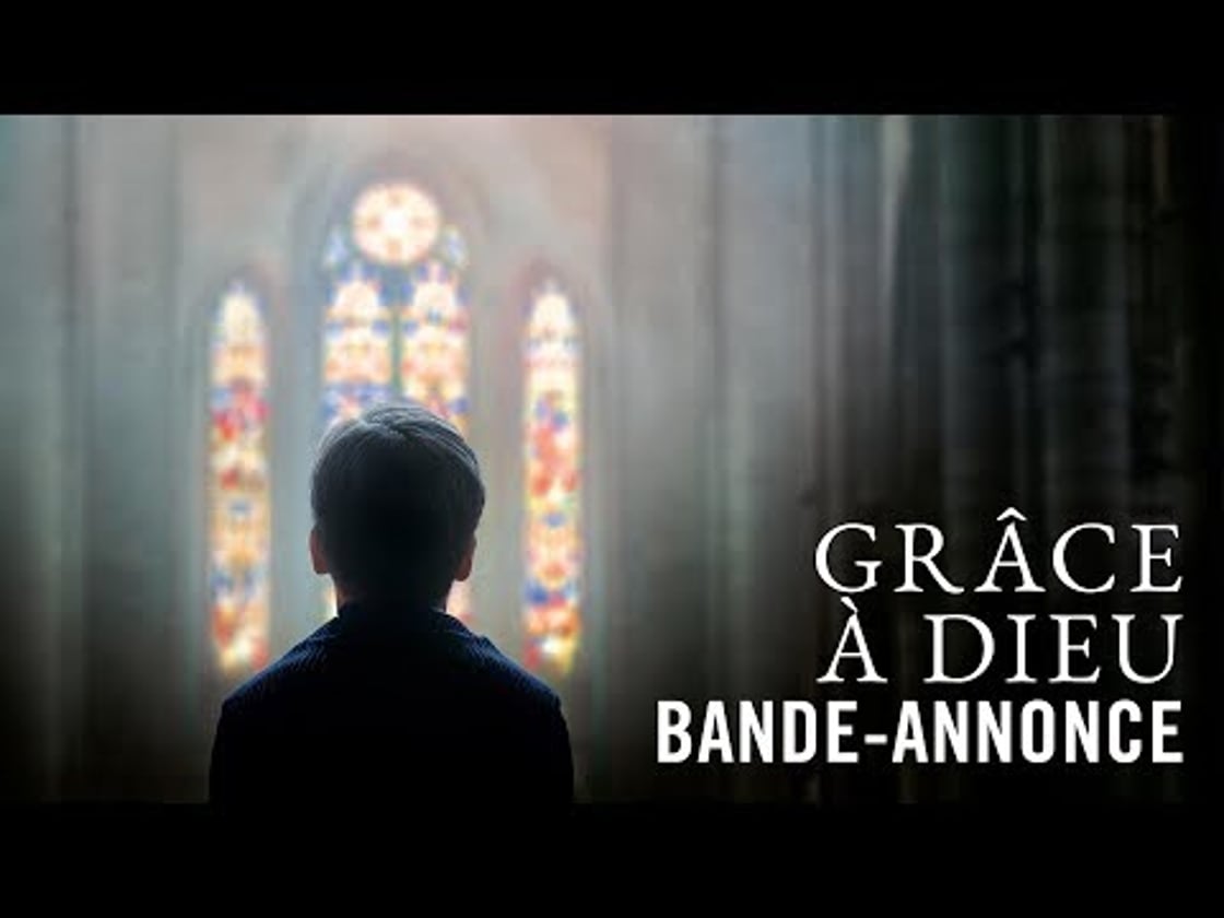 Bande annonce de Grâce à Dieu