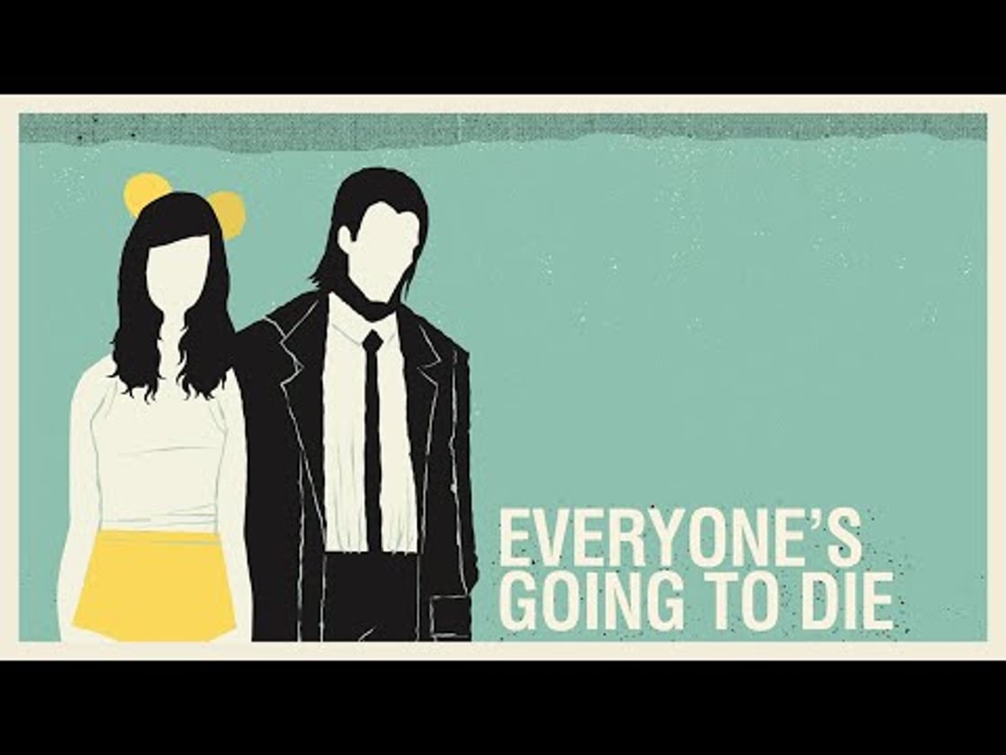 Bande annonce de EVERYONE'S GOING TO DIE