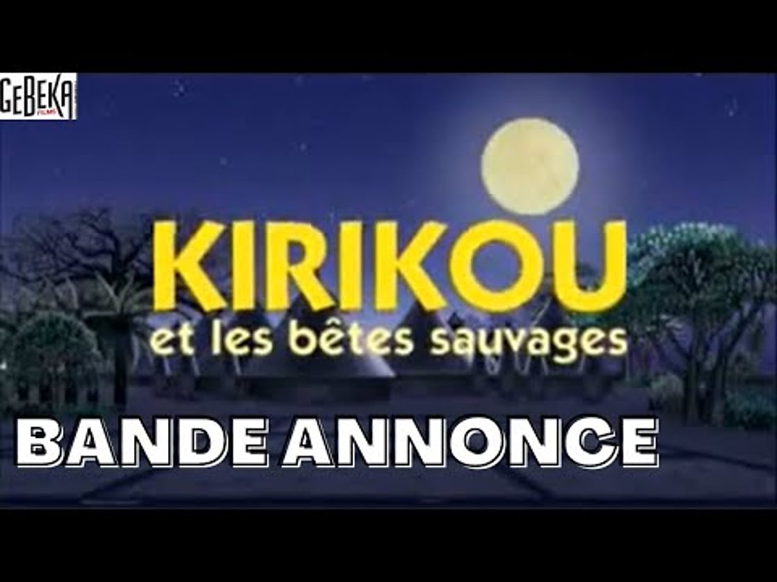 Bande annonce de Kirikou Et Les Bêtes Sauvages