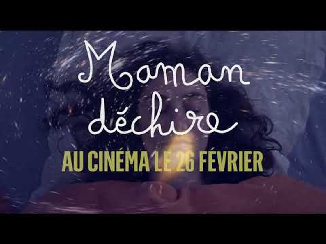 Bande annonce de Maman déchire