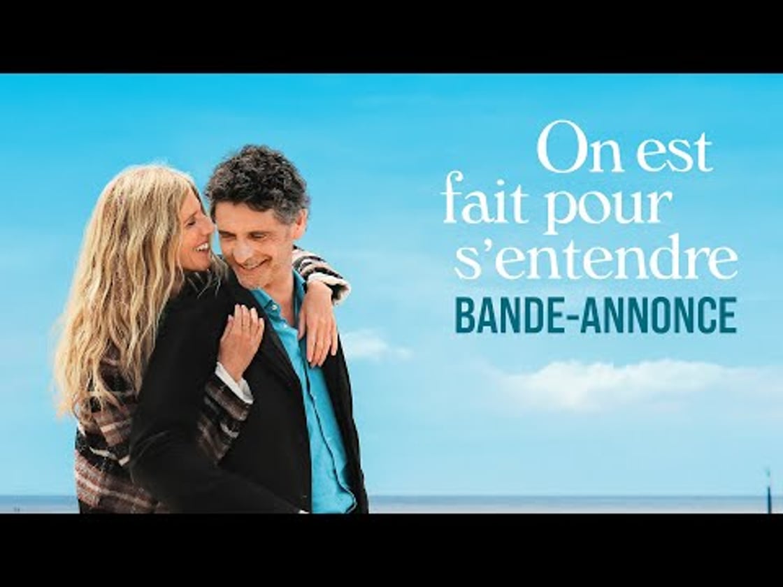 Bande annonce de ON EST FAIT POUR S'ENTENDRE