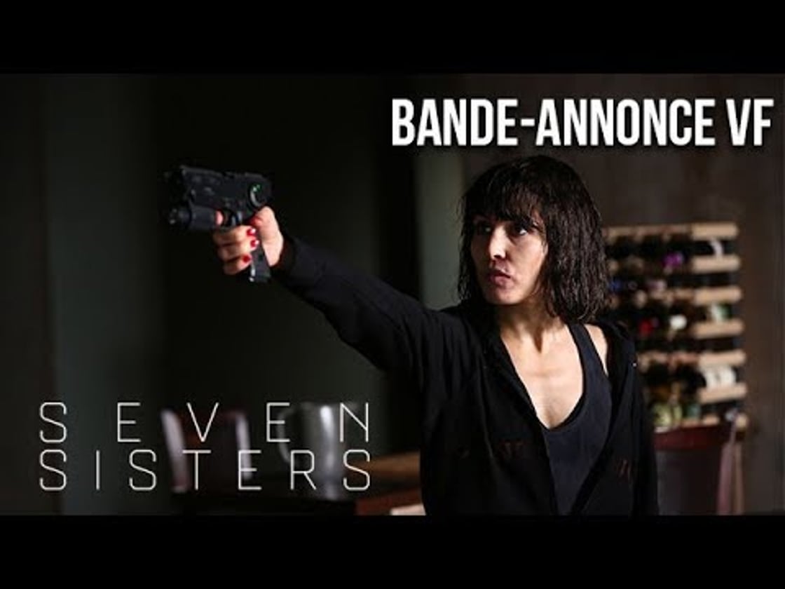 Bande annonce de SEVEN SISTERS (VF)