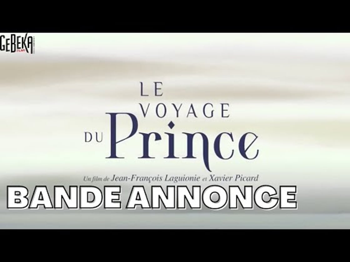 Bande annonce de LE VOYAGE DU PRINCE