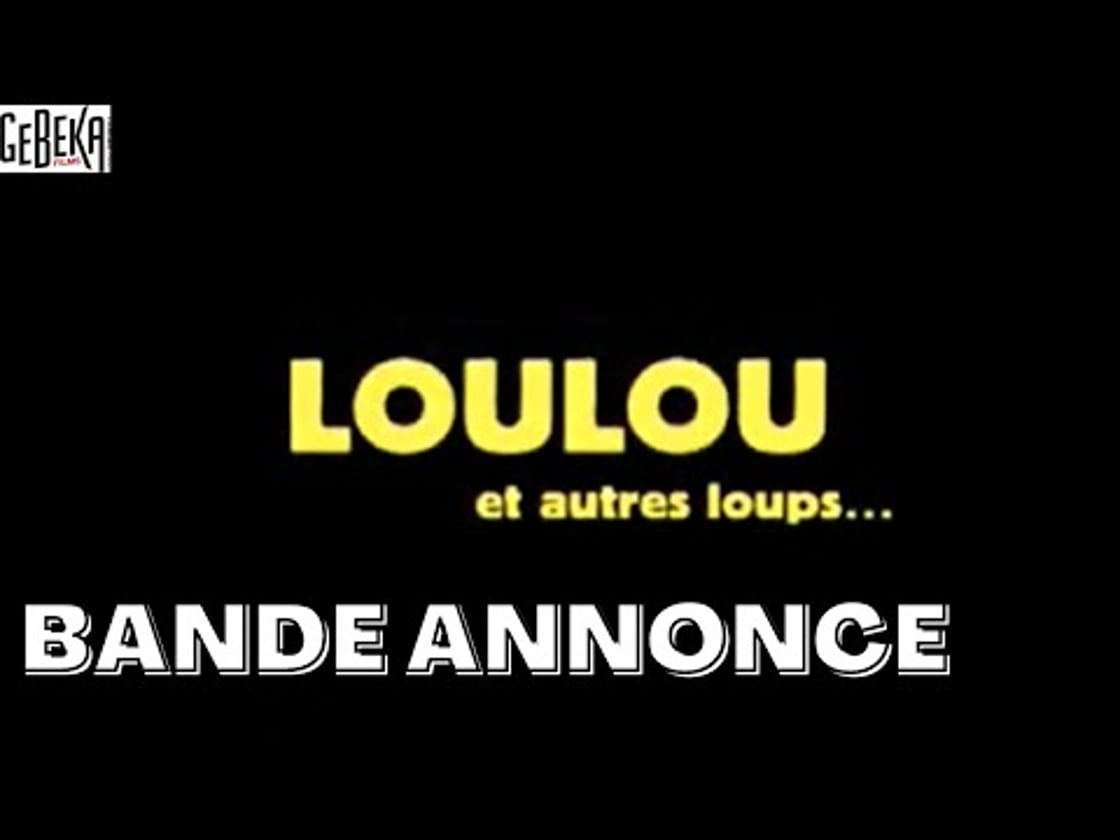 Bande annonce de LOULOU et autres loups...