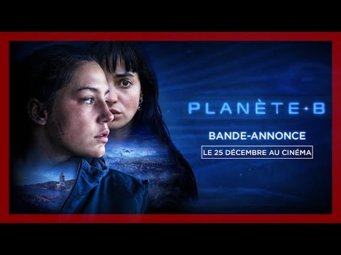 Bande annonce de PLANÈTE B