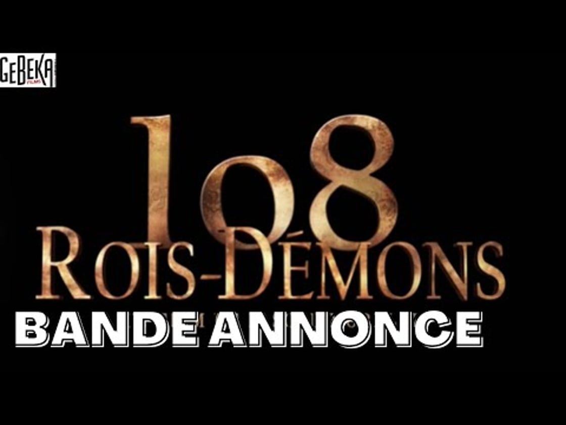 Bande annonce de 108 ROIS-DEMONS