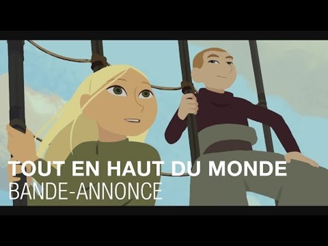 Bande annonce de Tout en haut du Monde