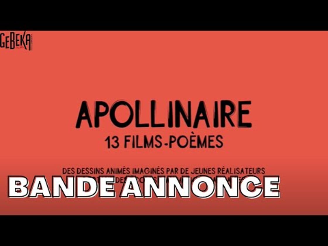 Bande annonce de APOLLINAIRE 13 films-poèmes