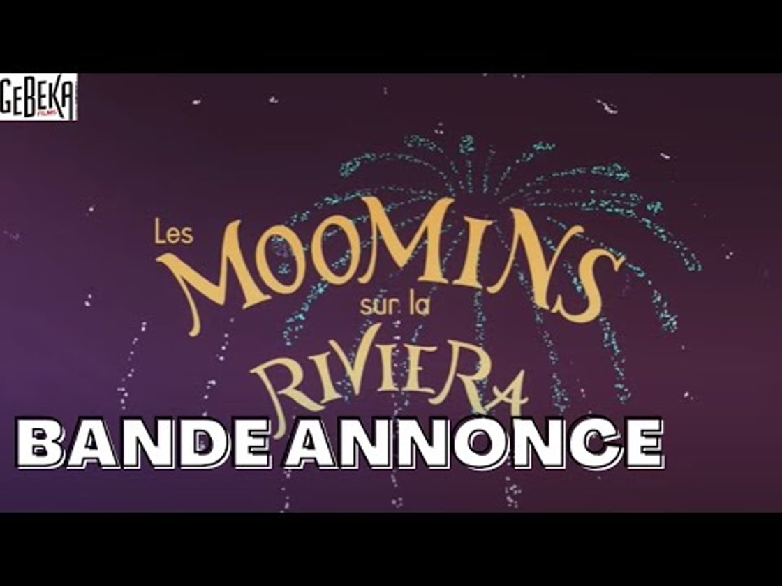 Bande annonce de LES MOOMINS SUR LA RIVIERA