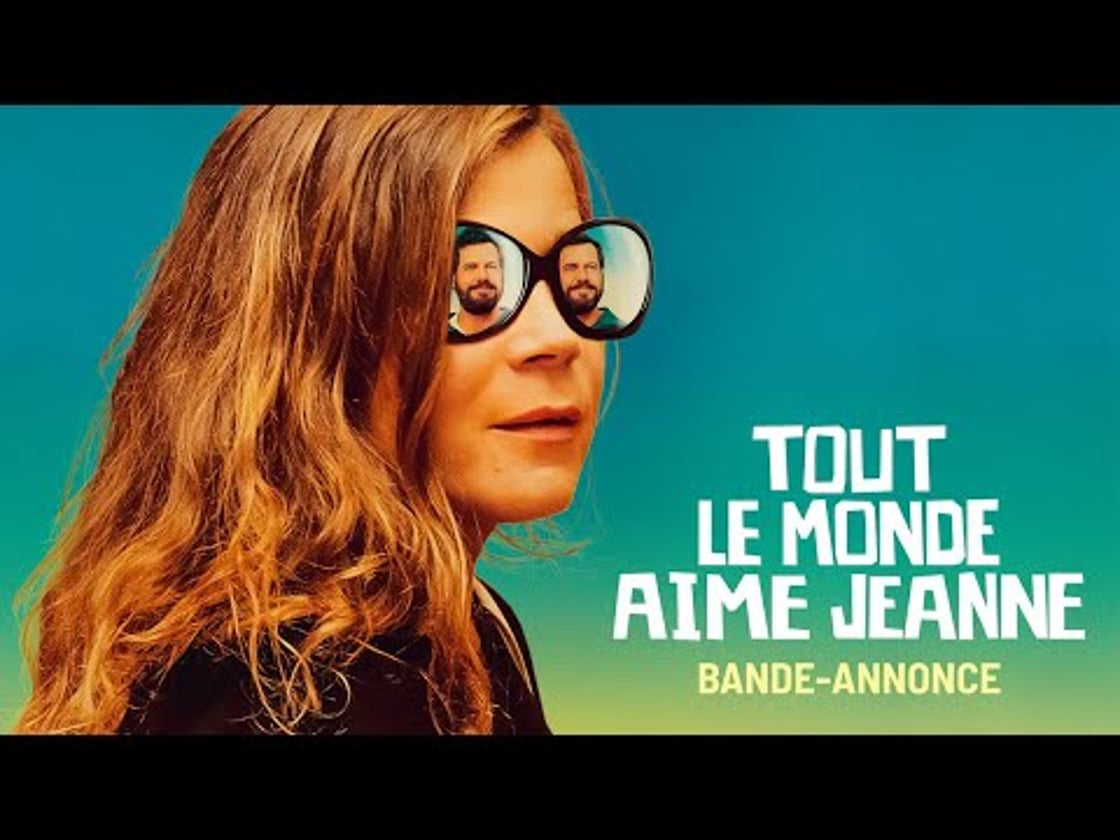 Bande annonce de TOUT LE MONDE AIME JEANNE